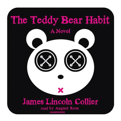 The Teddy Bear Habit by James Lincoln Collier audiobook