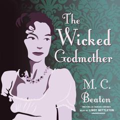 The Wicked Godmother by M. C. Beaton audiobook