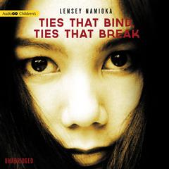 Ties That Bind, Ties That Break by Lensey Namioka audiobook