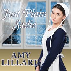 Just Plain Sadie by Amy Lillard audiobook