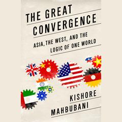 The Great Convergence by Kishore Mahbubani audiobook