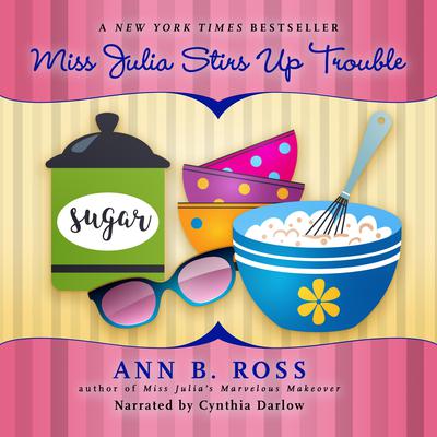 Miss Julia Stirs Up Trouble by Ann B. Ross audiobook