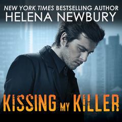 Kissing My Killer by Helena Newbury audiobook
