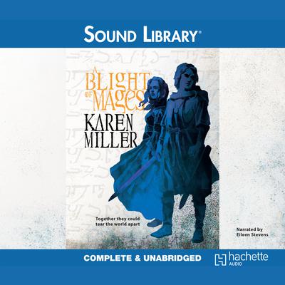 A Blight of Mages by Karen Miller audiobook