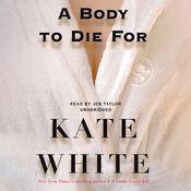 A Body to Die for by  Kate White audiobook