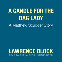 A Candle for the Bag Lady by Lawrence Block audiobook