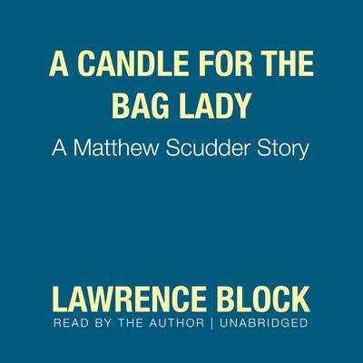 A Candle for the Bag Lady by Lawrence Block audiobook