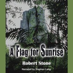 A Flag for Sunrise by Robert Stone audiobook