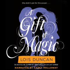A Gift of Magic by Lois Duncan audiobook