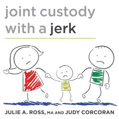 Joint Custody with a Jerk by Judy Corcoran audiobook