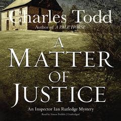 A Matter of Justice by Charles Todd audiobook
