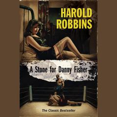 A Stone for Danny Fisher by Harold Robbins audiobook