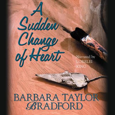 A Sudden Change of Heart by Barbara Taylor Bradford audiobook