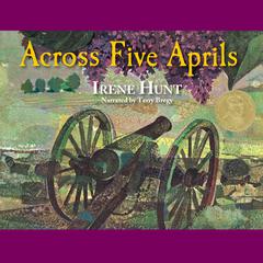 Across Five Aprils by Irene Hunt audiobook