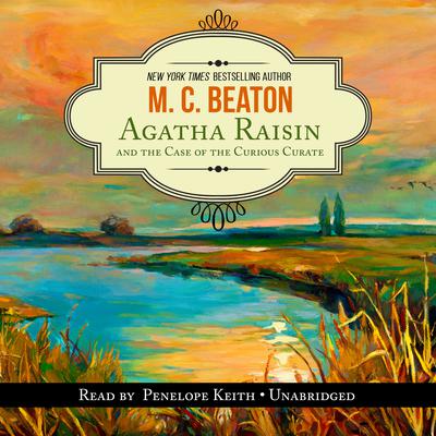 Agatha Raisin and the Case of the Curious Curate by M. C. Beaton audiobook