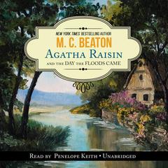 Agatha Raisin and the Day the Floods Came by M. C. Beaton audiobook