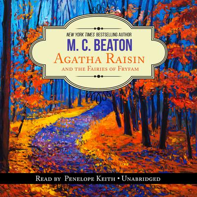 Agatha Raisin and the Fairies of Fryfam by M. C. Beaton audiobook