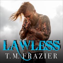 Lawless by T. M. Frazier audiobook