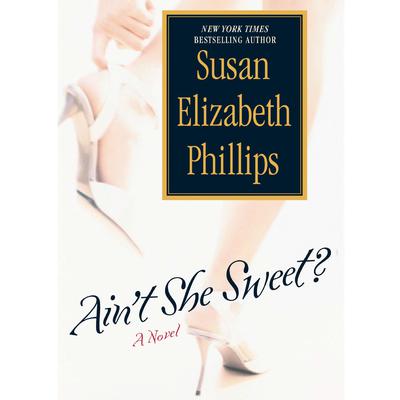 Ain’t She Sweet? by Susan Elizabeth Phillips audiobook