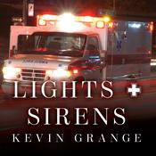 Lights and Sirens by  Kevin Grange audiobook