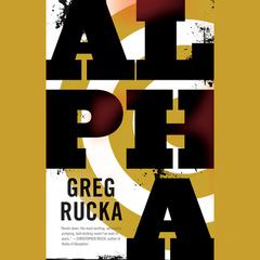 Alpha by Greg Rucka audiobook