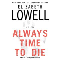 Always Time to Die by Elizabeth Lowell audiobook