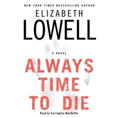 Always Time to Die by Elizabeth Lowell audiobook