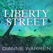 Liberty Street by  Dianne Warren audiobook
