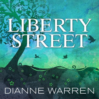 Liberty Street by Dianne Warren audiobook