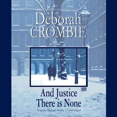 And Justice There Is None by Deborah Crombie audiobook