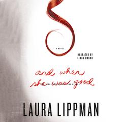 And When She Was Good by Laura Lippman audiobook