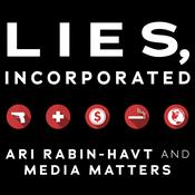 Lies, Incorporated by  Ari Rabin-Havt audiobook
