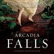 Arcadia Falls by  Carol Goodman audiobook