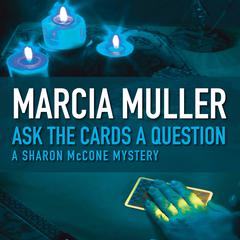 Ask the Cards a Question by Marcia Muller audiobook