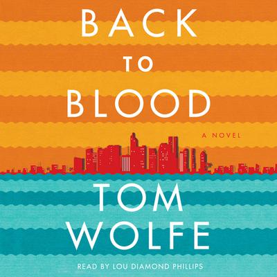 Back to Blood by Tom Wolfe audiobook