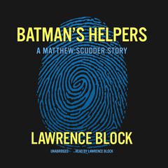 Batman’s Helpers by Lawrence Block audiobook