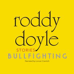 Bullfighting by Roddy Doyle audiobook