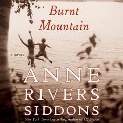 Burnt Mountain by Anne Rivers Siddons audiobook
