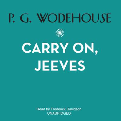 Carry On, Jeeves by P. G. Wodehouse audiobook
