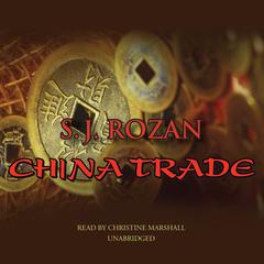 China Trade by S. J. Rozan audiobook