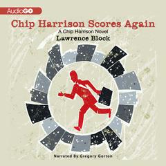 Chip Harrison Scores Again by Lawrence Block audiobook