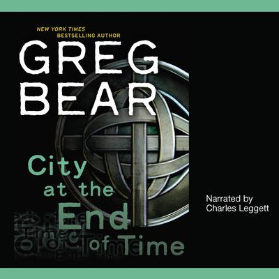 City at the End of Time by Greg Bear audiobook