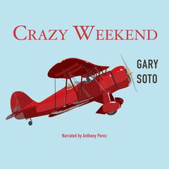 Crazy Weekend by Gary Soto audiobook