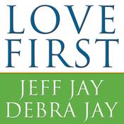 Love First by  Debra Jay audiobook