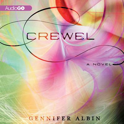 Crewel by Gennifer Albin audiobook