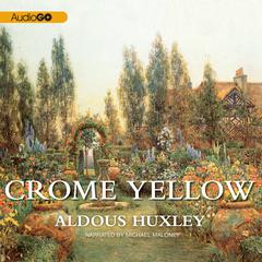 Crome Yellow by Aldous Huxley audiobook