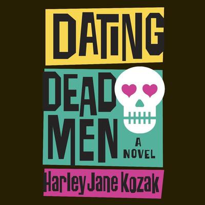Dating Dead Men by Harley Jane Kozak audiobook