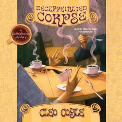 Decaffeinated Corpse by Cleo Coyle audiobook