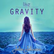 Like Gravity by  Julie Johnson audiobook