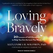 Loving Bravely by  Alexandra H. Solomon PhD audiobook